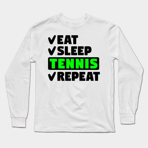 Eat, sleep, tennis, repeat Long Sleeve T-Shirt by colorsplash